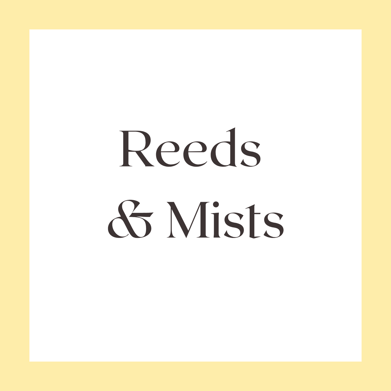 Home - Reeds & Mist